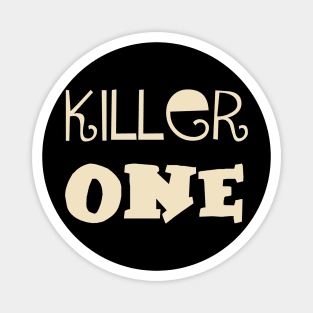 killer one Magnet